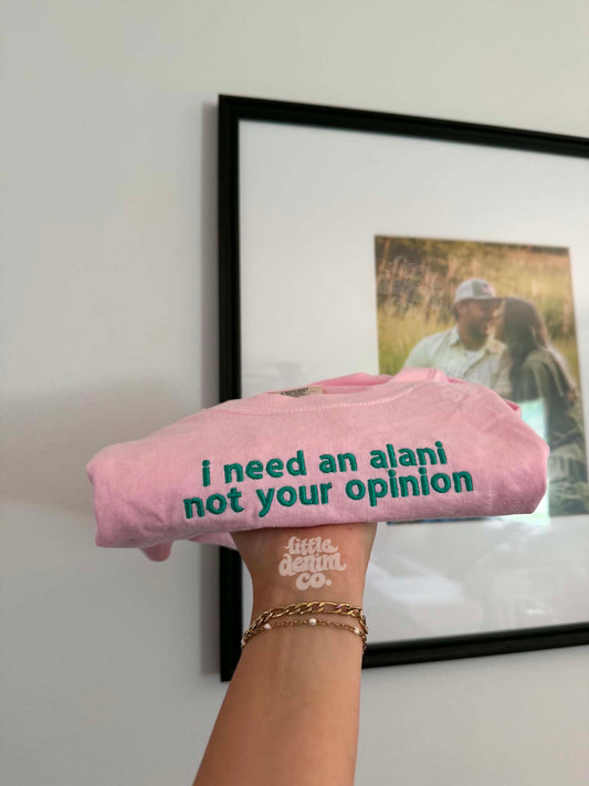 I need an Alani not your opinion• embroidered tee
