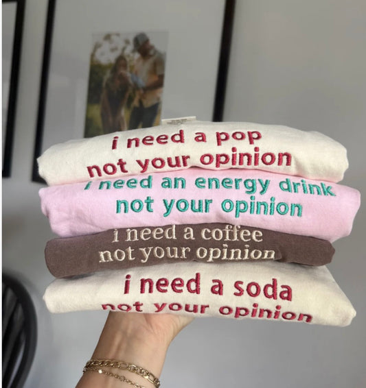 I need a soda not your opinion• embroidered tee